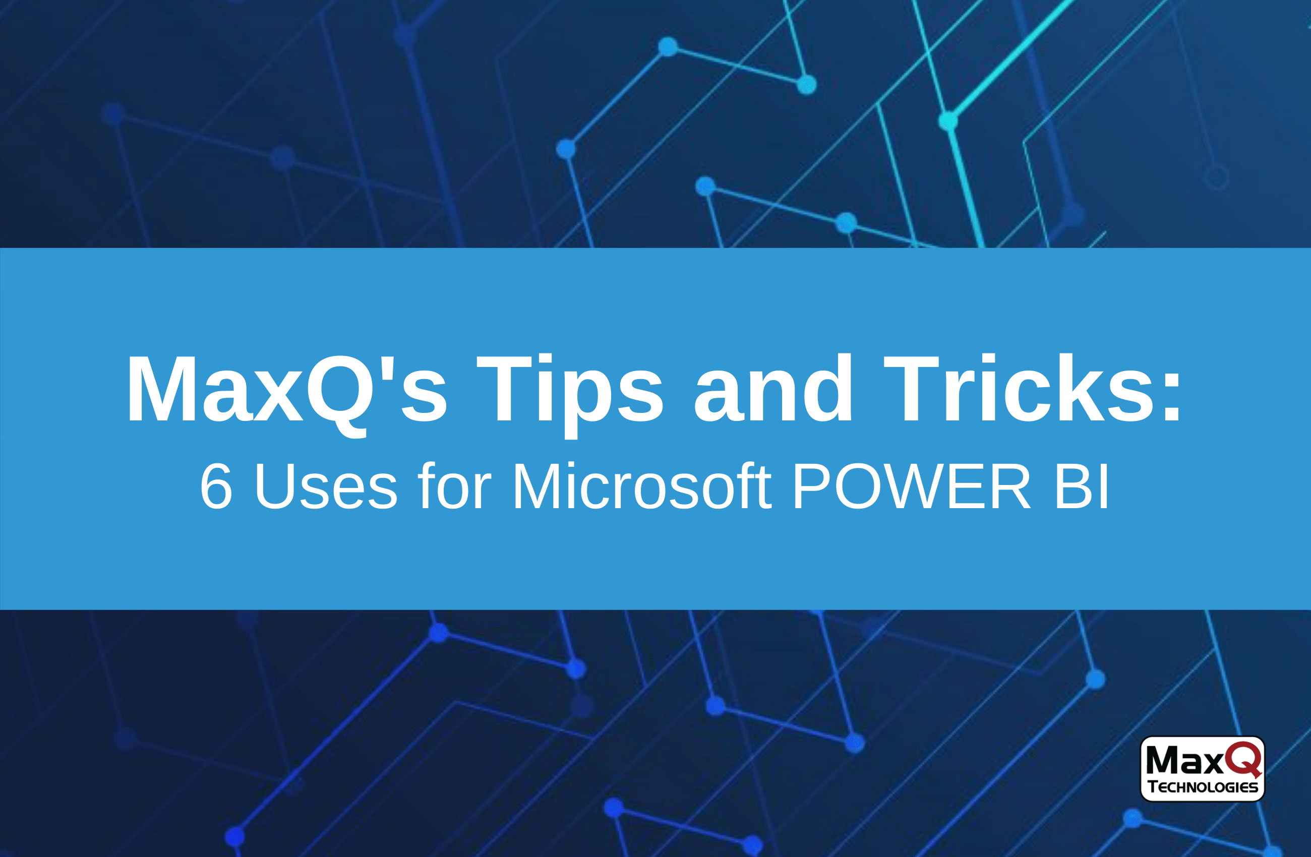You are currently viewing 6 Uses for Microsoft Power BI